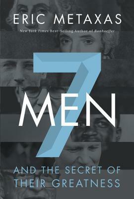 Cover of 7 Men: And the Secret of Their Greatness