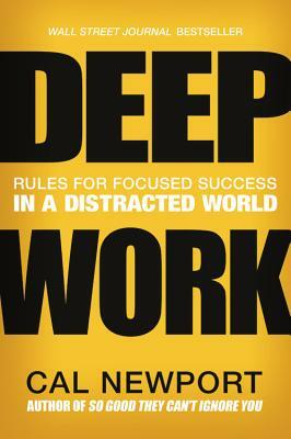 Cover of Deep Work: Rules for Focused Success in a Distracted World