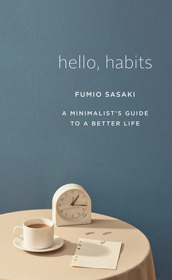 Cover of Hello, Habits: A Minimalist's Guide to a Better Life