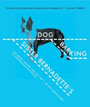 Cover of Sister Bernadette's Barking Dog: The Quirky History and Lost Art of Diagramming Sentences